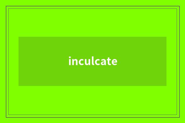 inculcate