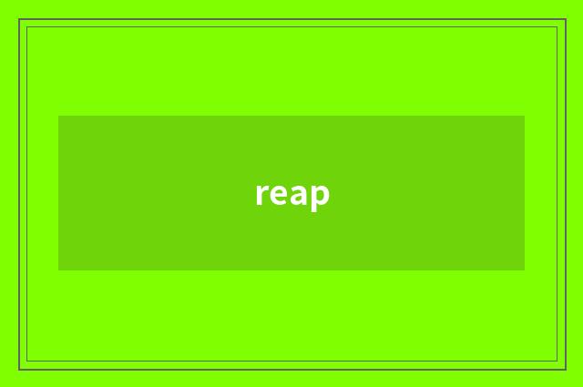 reap