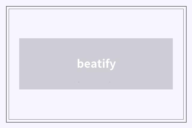beatify