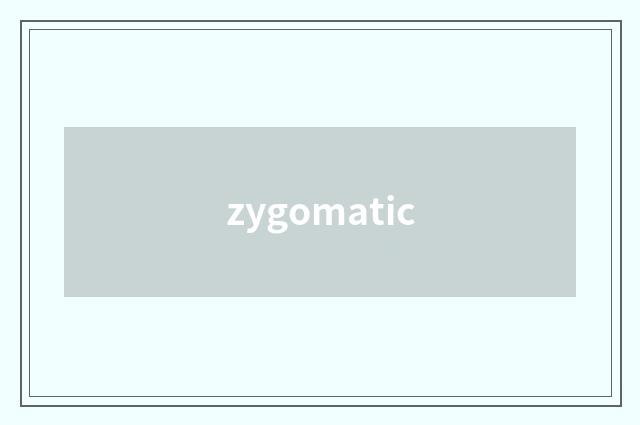zygomatic