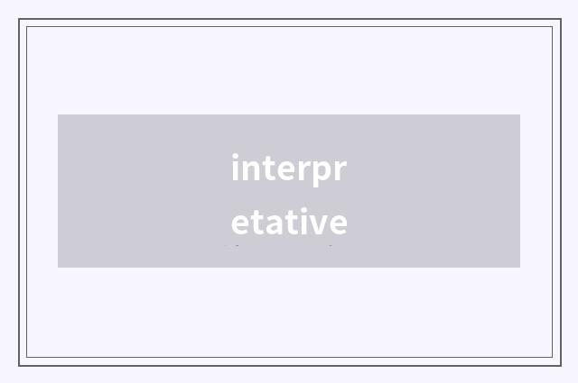 interpretative
