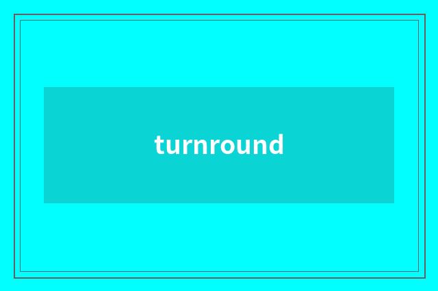 turnround