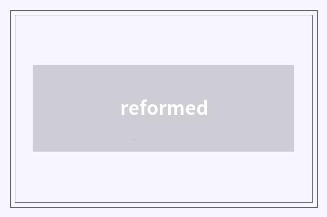 reformed