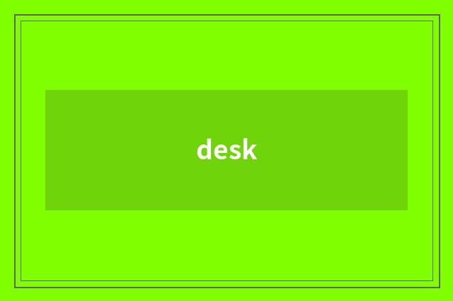 desk