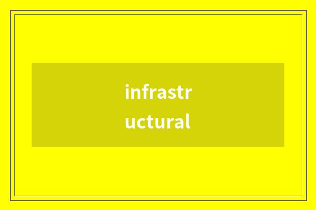 infrastructural