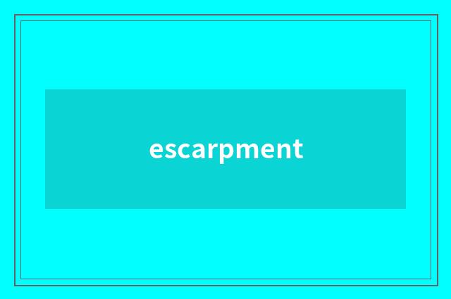 escarpment