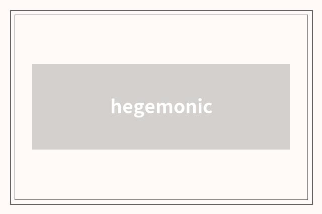 hegemonic