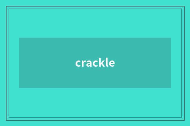 crackle