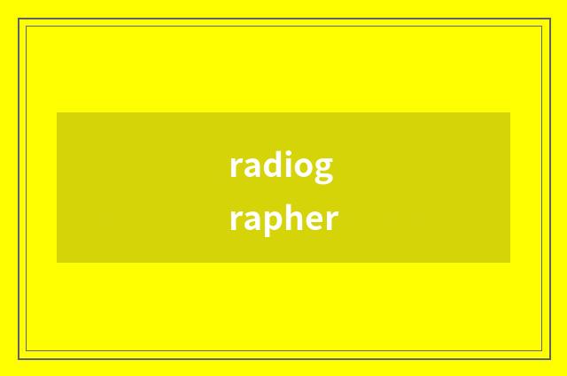 radiographer