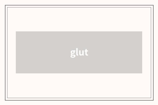 glut