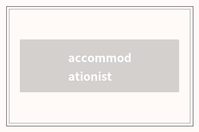 accommodationist