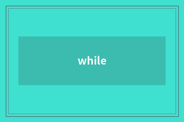 while