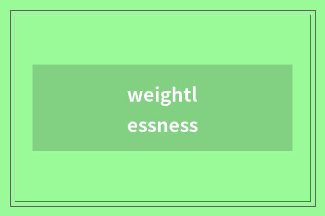 weightlessness
