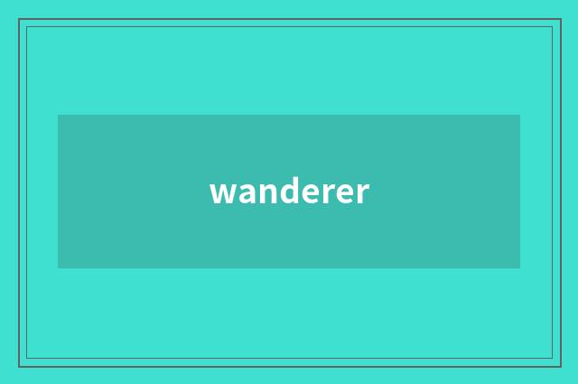 wanderer