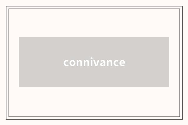 connivance
