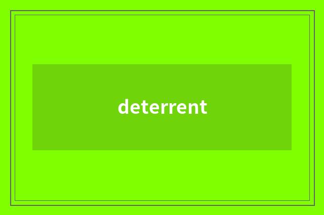 deterrent