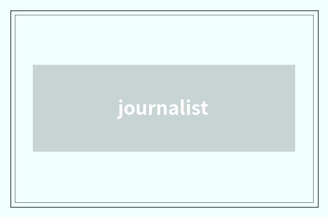 journalist
