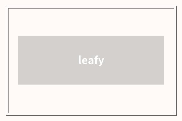leafy