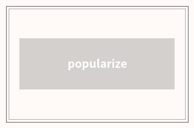 popularize
