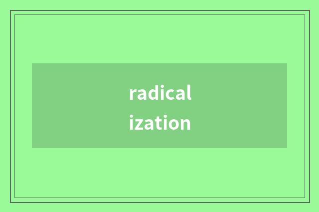 radicalization