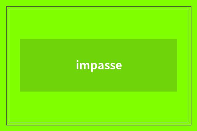 impasse