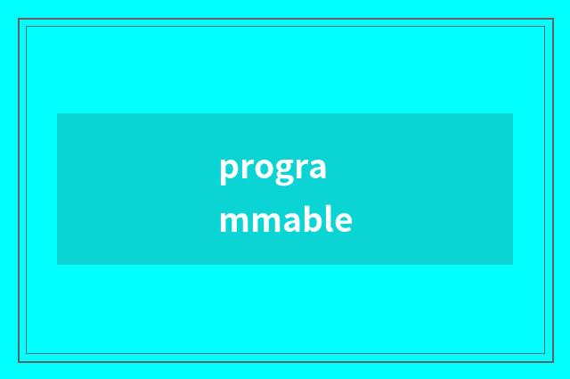 programmable