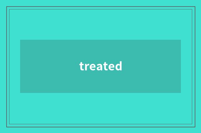 treated