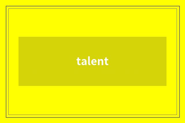 talent