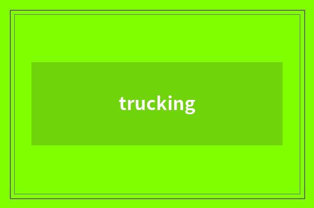 trucking