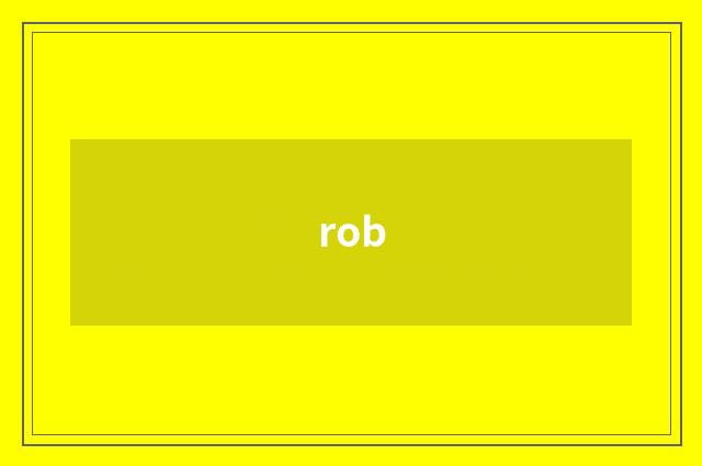 rob