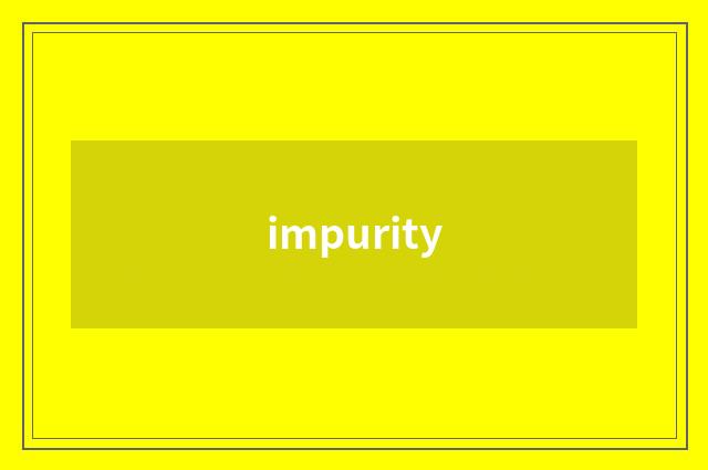 impurity