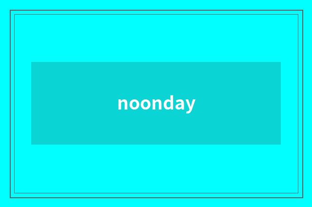noonday