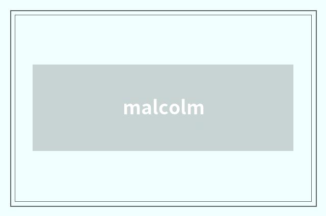 malcolm