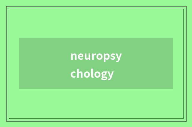 neuropsychology