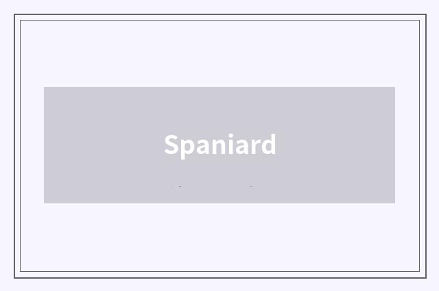 Spaniard
