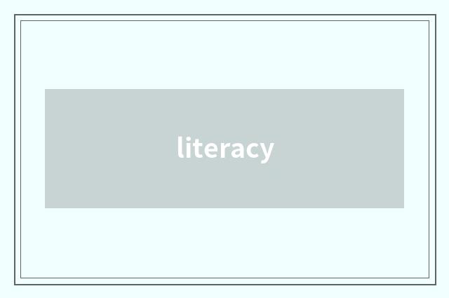 literacy