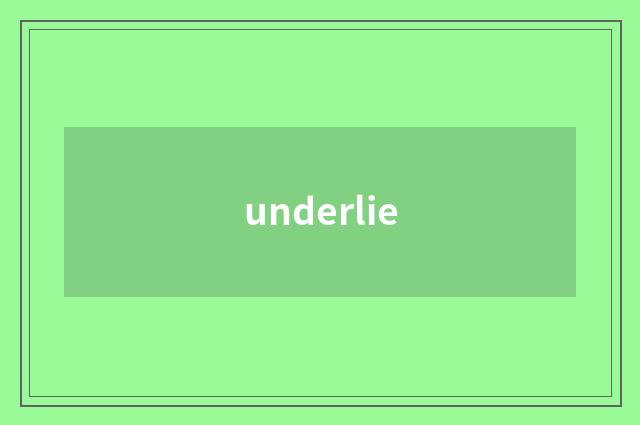 underlie