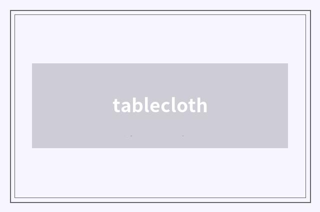 tablecloth