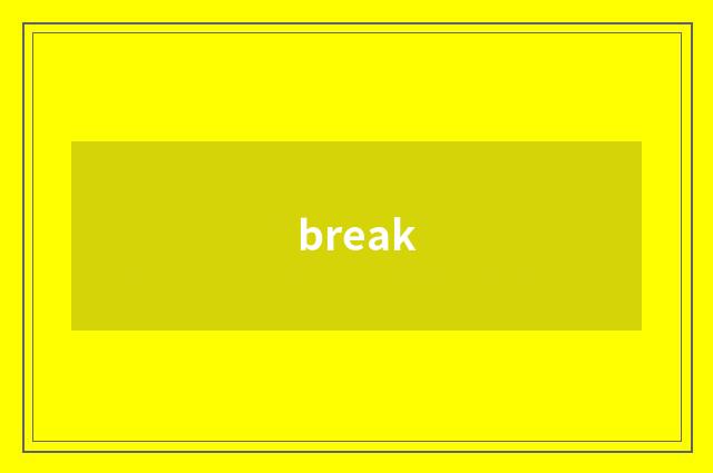 break