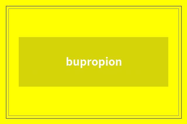bupropion