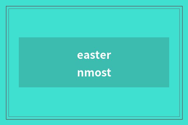 easternmost