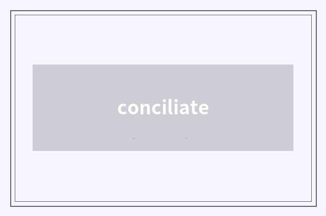 conciliate