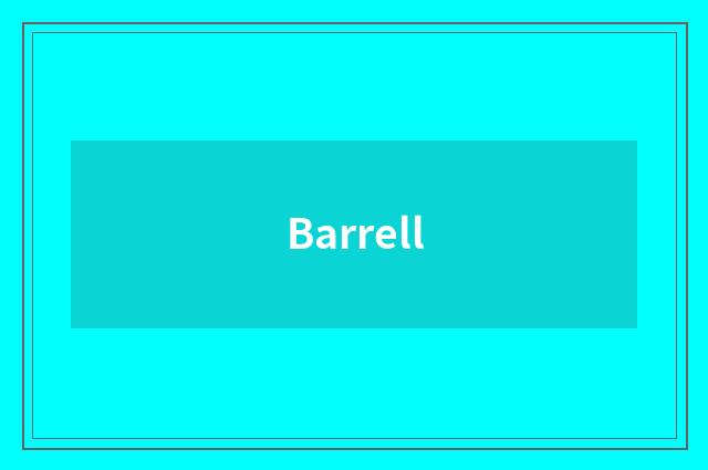 Barrell