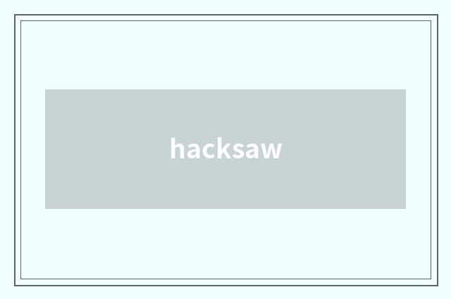 hacksaw