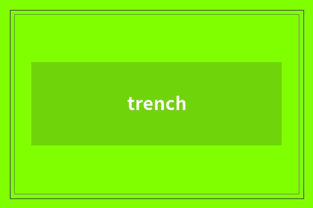 trench