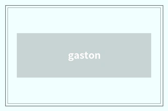gaston