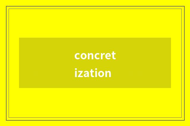 concretization
