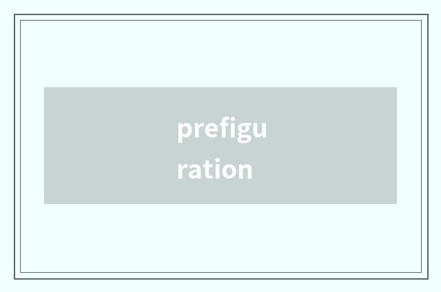 prefiguration