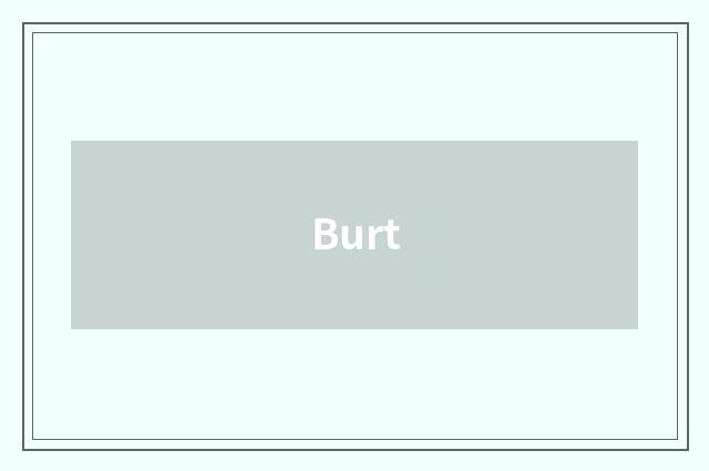 Burt