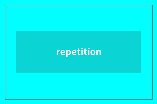 repetition